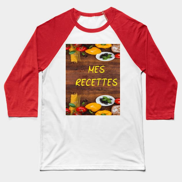 Mes Recettes Baseball T-Shirt by your best store